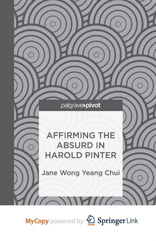 Affirming the Absurd in Harold Pinter (Paperback)
