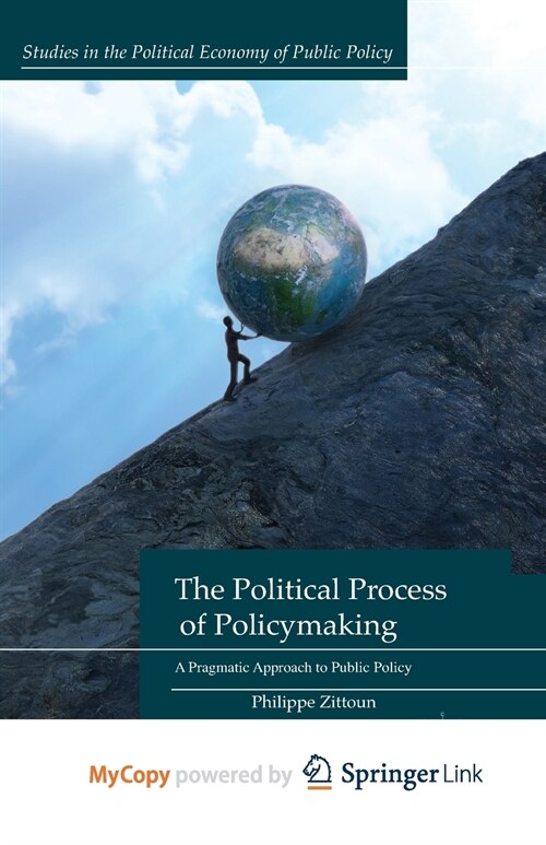 The Political Process of Policymaking : A Pragmatic Approach to Public Policy (Paperback)