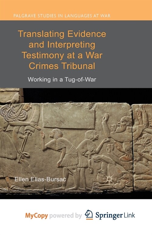 Translating Evidence and Interpreting Testimony at a War Crimes Tribunal : Working in a Tug-of-War (Paperback)
