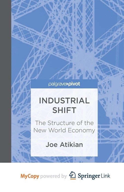 Industrial Shift : The Structure of the New World Economy (Paperback)