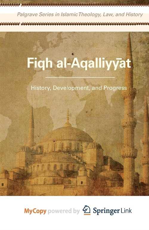 Fiqh al-Aqalliyy?t : History, Development, and Progress (Paperback)