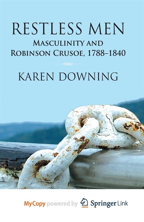 Restless Men : Masculinity and Robinson Crusoe, 1788-1840 (Paperback)