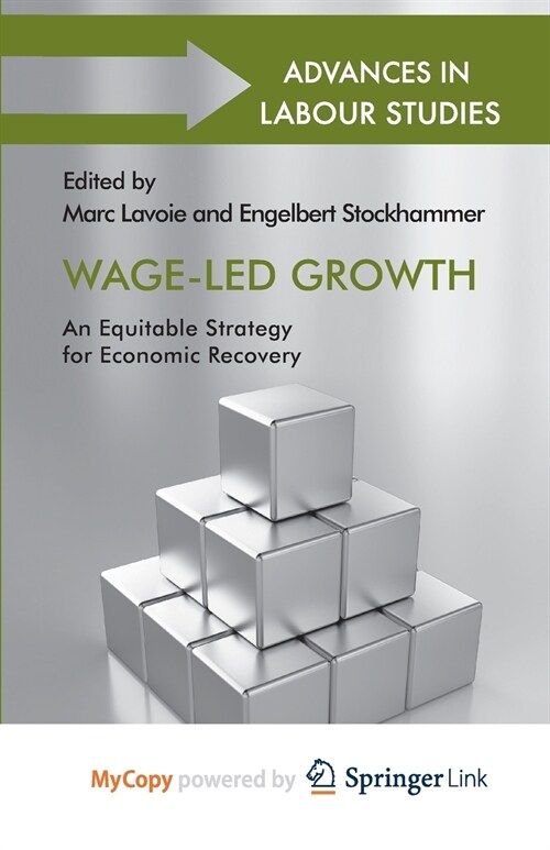 Wage-Led Growth : An Equitable Strategy for Economic Recovery (Paperback)