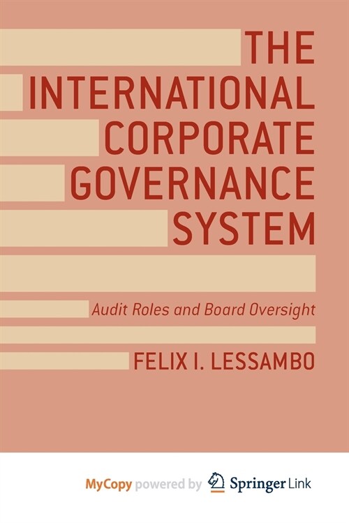 The International Corporate Governance System : Audit Roles and Board Oversight (Paperback)