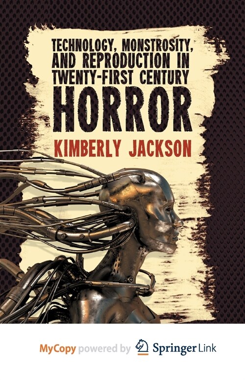 Technology, Monstrosity, and Reproduction in Twenty-first Century Horror (Paperback)