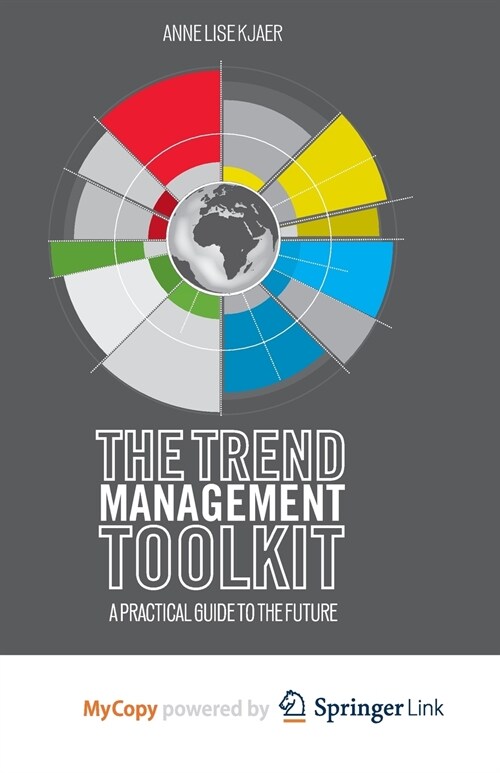 The Trend Management Toolkit : A Practical Guide to the Future (Paperback)