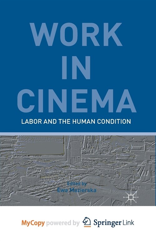 Work in Cinema : Labor and the Human Condition (Paperback)