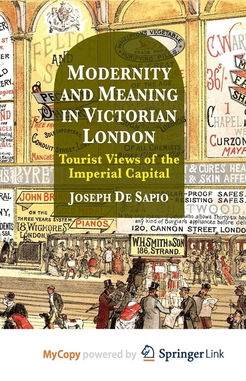 Modernity and Meaning in Victorian London : Tourist Views of the Imperial Capital (Paperback)