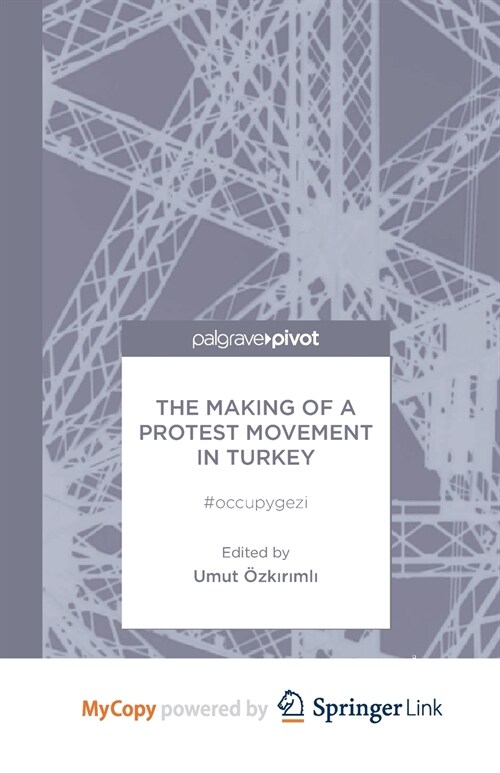 The Making of a Protest Movement in Turkey : #occupygezi (Paperback)