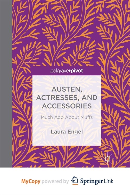 Austen, Actresses and Accessories : Much Ado About Muffs (Paperback)