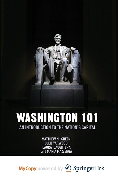 Washington 101 : An Introduction to the Nations Capital (Paperback)