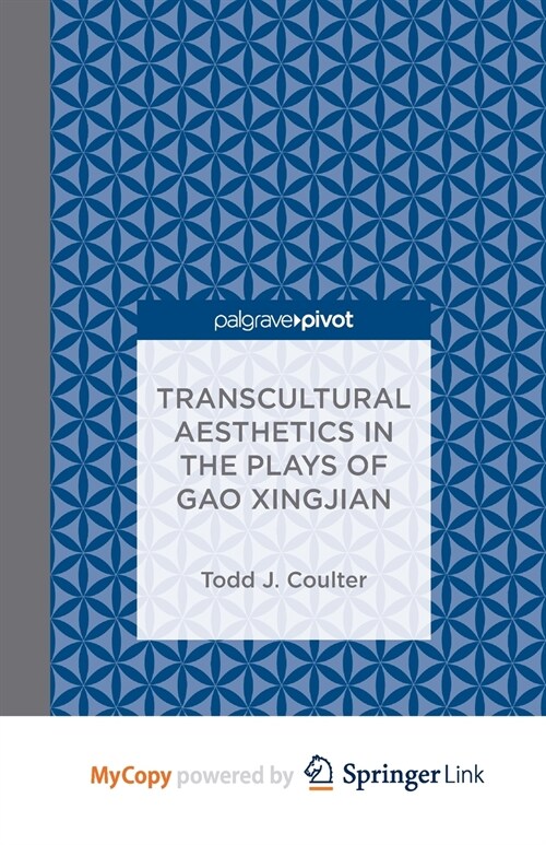 Transcultural Aesthetics in the Plays of Gao Xingjian (Paperback)
