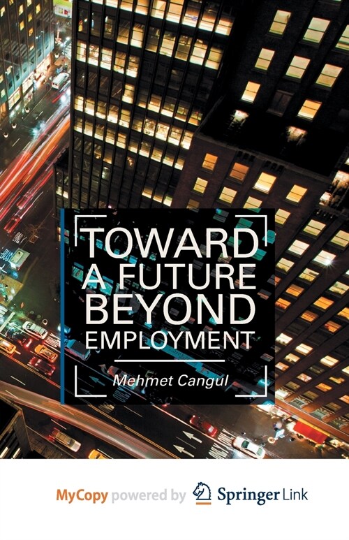 Toward a Future Beyond Employment (Paperback)