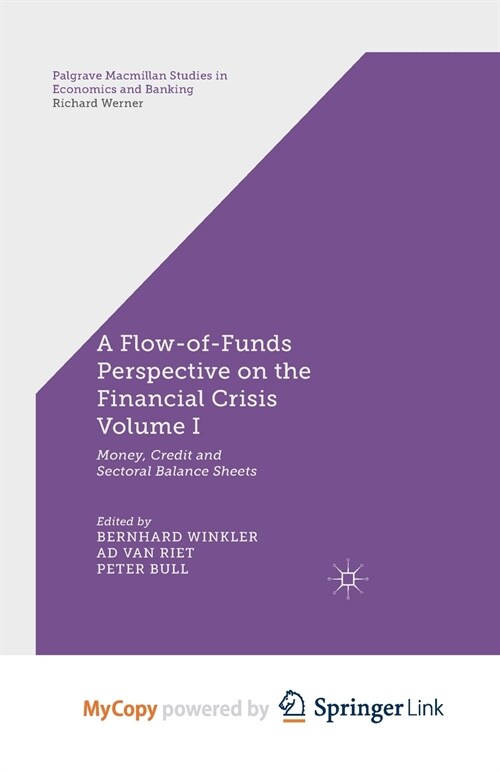A Flow-of-Funds Perspective on the Financial Crisis Volume I : Money, Credit and Sectoral Balance Sheets (Paperback)