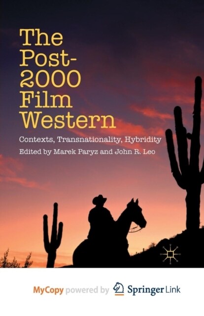 The Post-2000 Film Western : Contexts, Transnationality, Hybridity (Paperback)