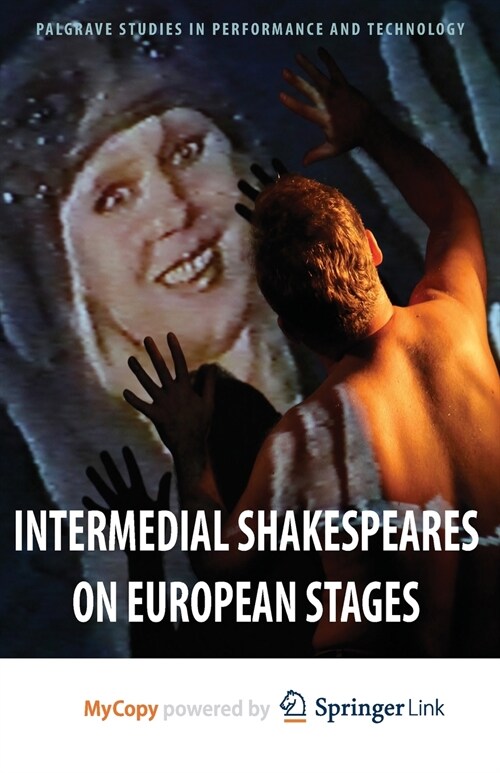 Intermedial Shakespeares on European Stages (Paperback)
