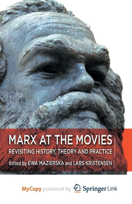 Marx at the Movies : Revisiting History, Theory and Practice (Paperback)