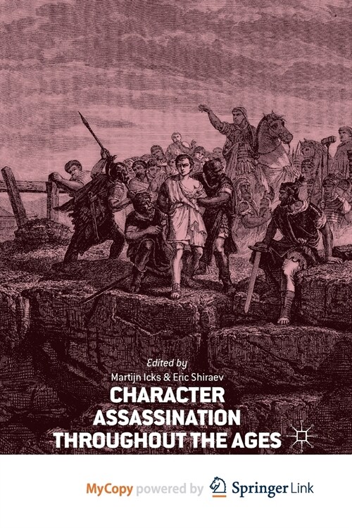 Character Assassination throughout the Ages (Paperback)