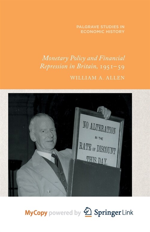 Monetary Policy and Financial Repression in Britain, 1951 - 59 (Paperback)