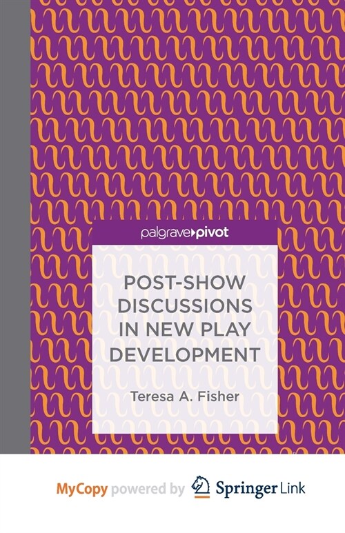 Post-Show Discussions in New Play Development (Paperback)