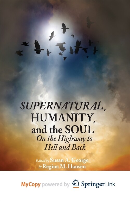 Supernatural, Humanity, and the Soul : On the Highway to Hell and Back (Paperback)