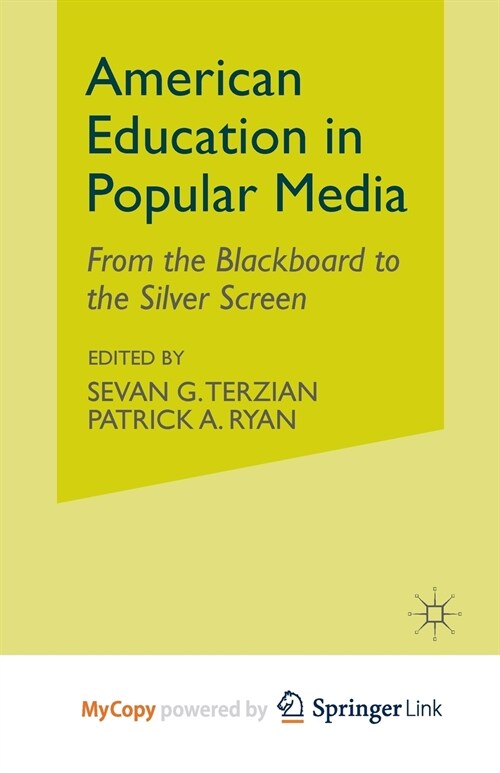 American Education in Popular Media : From the Blackboard to the Silver Screen (Paperback)