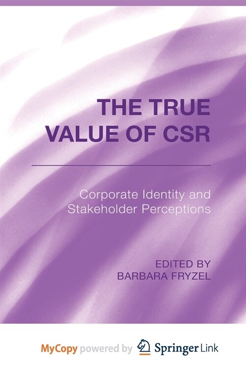 The True Value of CSR : Corporate Identity and Stakeholder Perceptions (Paperback)