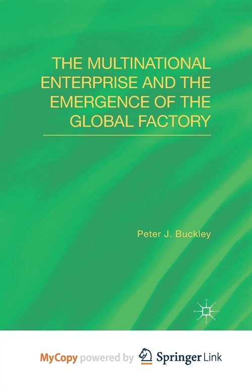 The Multinational Enterprise and the Emergence of the Global Factory (Paperback)