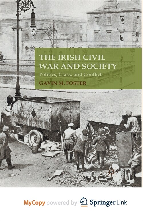 The Irish Civil War and Society : Politics, Class, and Conflict (Paperback)