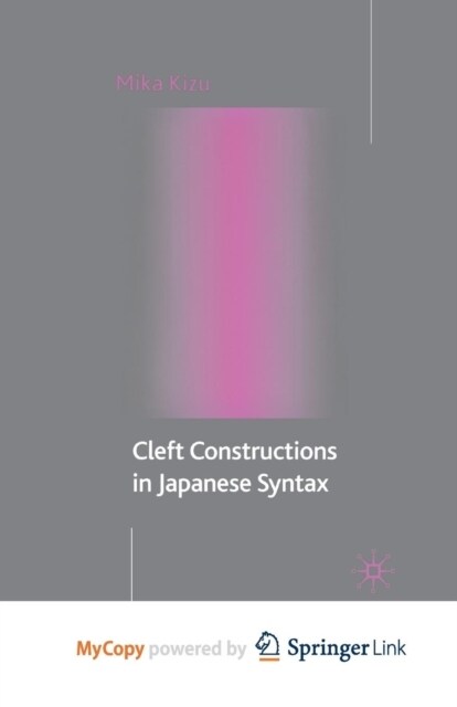 Cleft Constructions in Japanese Syntax (Paperback)