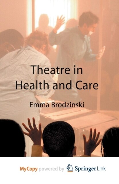 Theatre in Health and Care (Paperback)