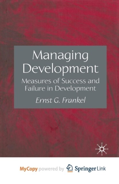 Managing Development : Measures of Success and Failure in Development (Paperback)