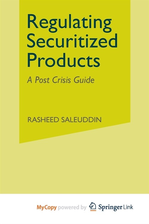 Regulating Securitized Products : A Post Crisis Guide (Paperback)