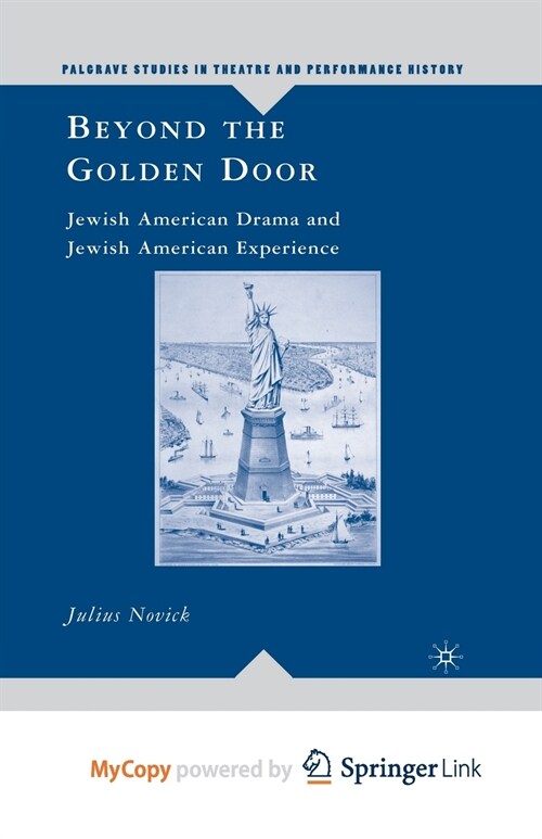 Beyond the Golden Door : Jewish American Drama and Jewish American Experience (Paperback)