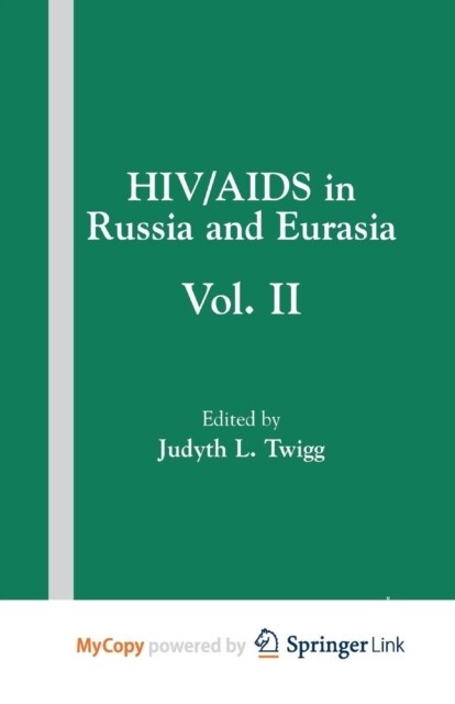HIV/AIDS in Russia and Eurasia, Volume II (Paperback)