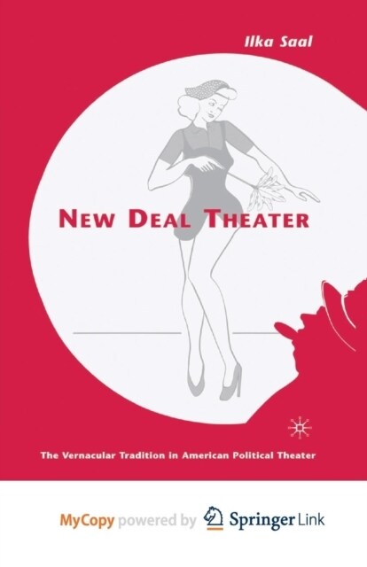 New Deal Theater : The Vernacular Tradition in American Political Theater (Paperback)