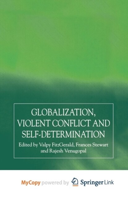 Globalization, Self-Determination and Violent Conflict (Paperback)