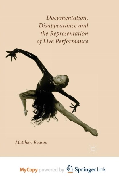 Documentation, Disappearance and the Representation of Live Performance (Paperback)