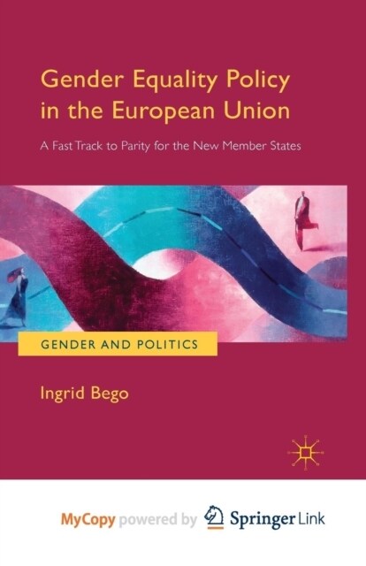 Gender Equality Policy in the European Union : A Fast Track to Parity for the New Member States (Paperback)