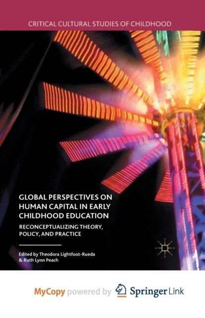 Global Perspectives on Human Capital in Early Childhood Education : Reconceptualizing Theory, Policy, and Practice (Paperback)