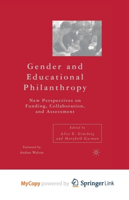 Gender and Educational Philanthropy : New Perspectives on Funding, Collaboration, and Assessment (Paperback)