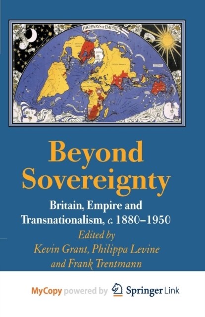 Beyond Sovereignty : Britain, Empire and Transnationalism, c.1880-1950 (Paperback)
