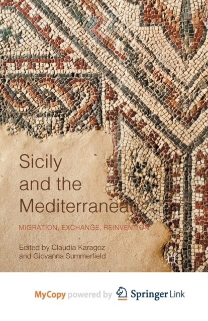 Sicily and the Mediterranean : Migration, Exchange, Reinvention (Paperback)