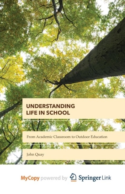 Understanding Life in School : From Academic Classroom to Outdoor Education (Paperback)
