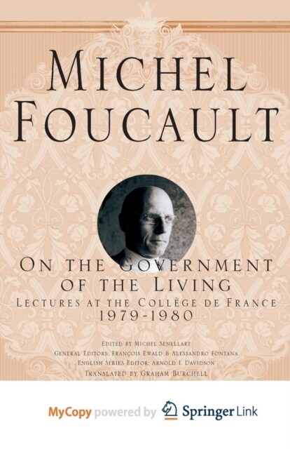 On The Government of the Living : Lectures at the College de France, 1979-1980 (Paperback)