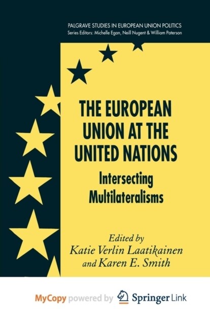 The European Union at the United Nations : Intersecting Multilateralisms (Paperback)