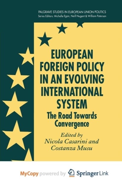 European Foreign Policy in an Evolving International System : The Road Towards Convergence (Paperback)