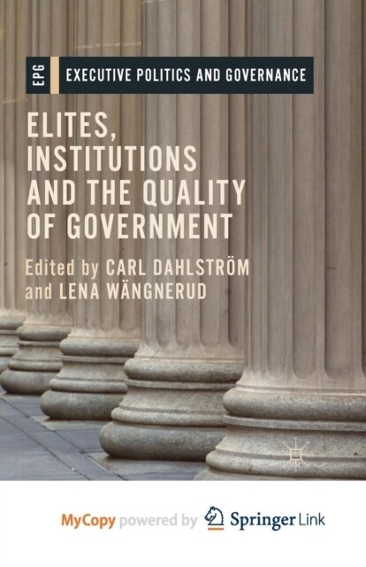 Elites, Institutions and the Quality of Government (Paperback)