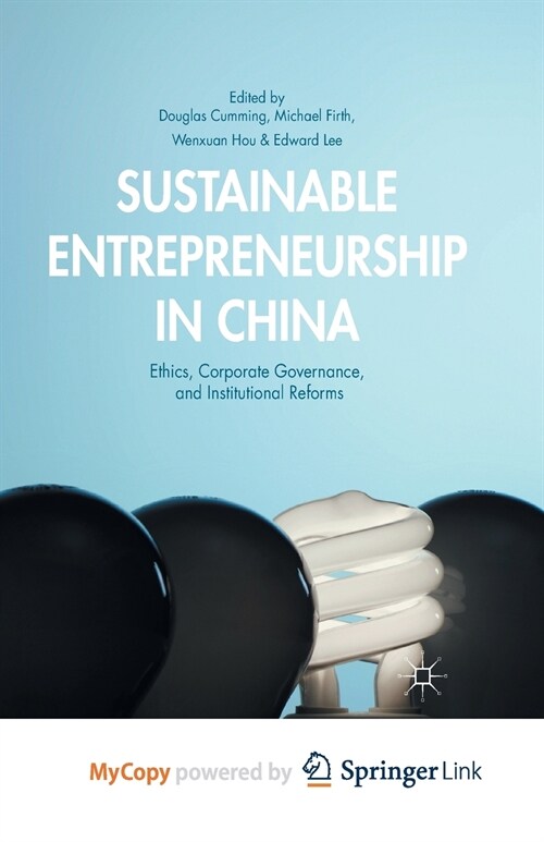 Sustainable Entrepreneurship in China : Ethics, Corporate Governance, and Institutional Reforms (Paperback)
