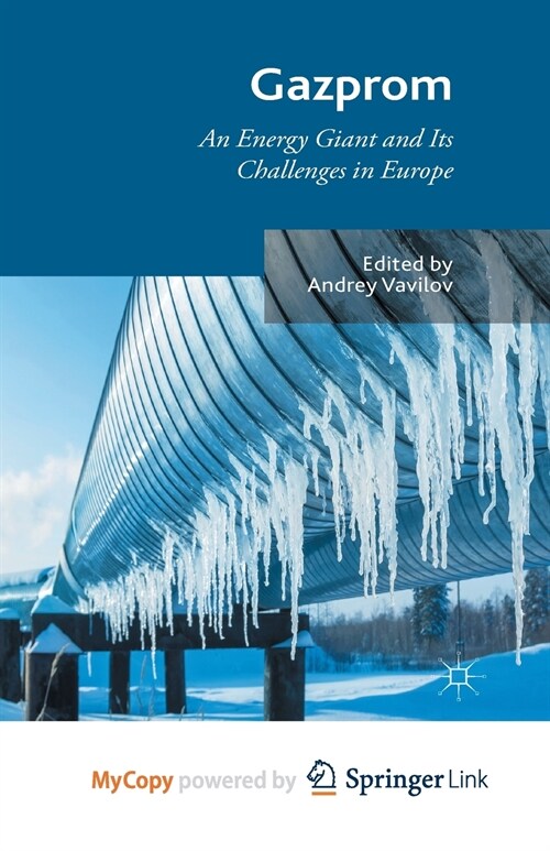 Gazprom : An Energy Giant and Its Challenges in Europe (Paperback)
